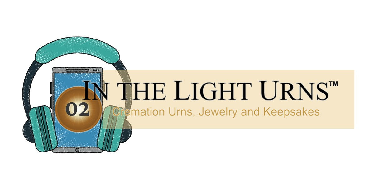Efuneral.com – In the Light Urns Radio Show #02